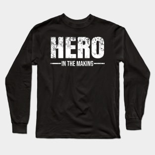 Hero in the making Long Sleeve T-Shirt